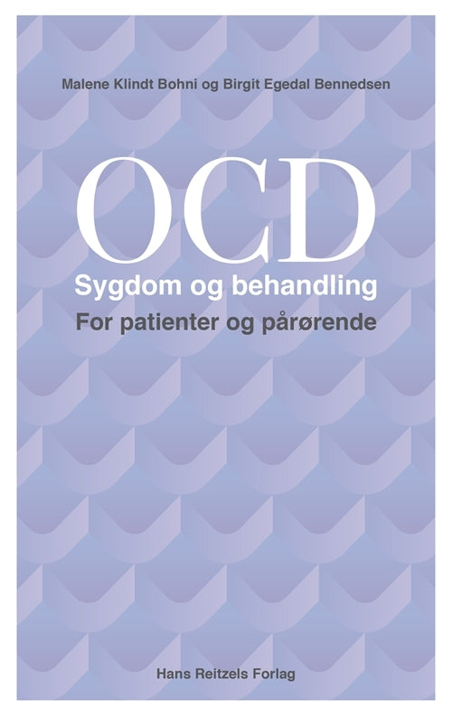 OCD-Sygdom og behandling. For patienter og pårørende