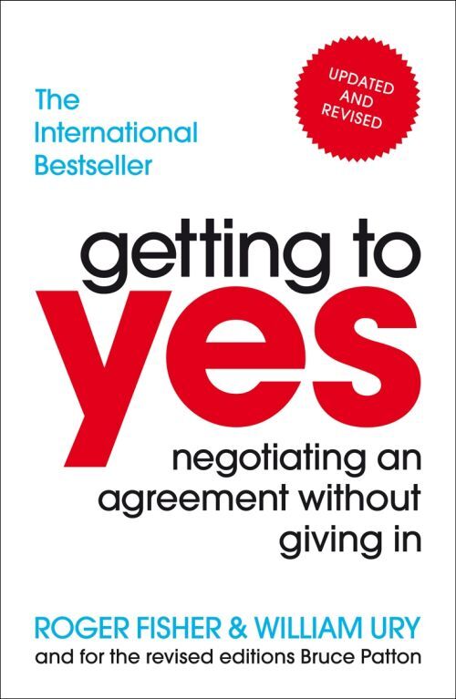 Getting To Yesnegotiating An Agreement Without Giving In