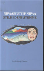 Nipaassutsip Nipaa / Stilhedens stemme