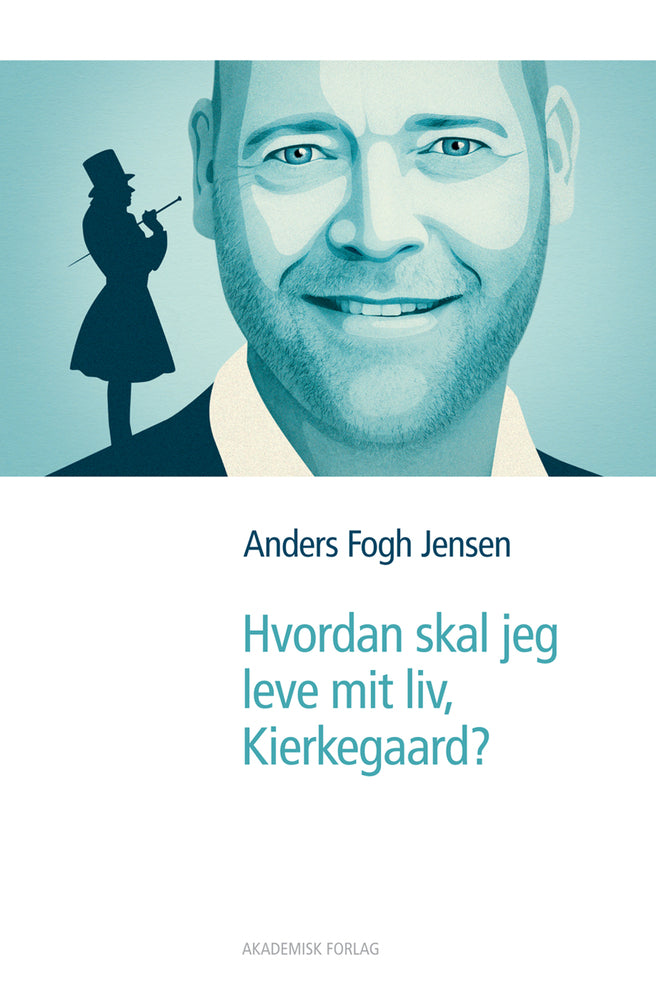 Hvordan skal jeg leve mit liv, Kierkegaard?