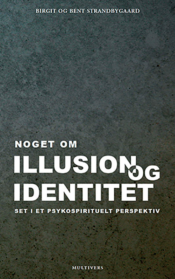 Noget om illusion og identitet