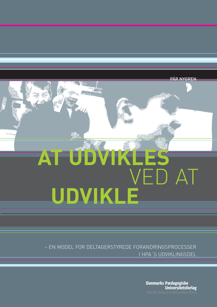 At udvikles ved at udvikle en model for deltagerstyrede forandringsprocesser i HPAs udviklingsdel