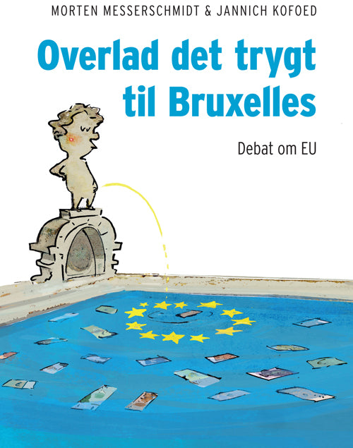 Overlad det trygt til Bruxelles