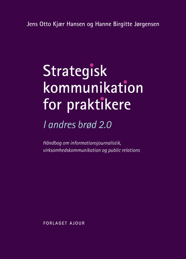 Strategisk kommunikation for praktikere - I andres brød 2.0
