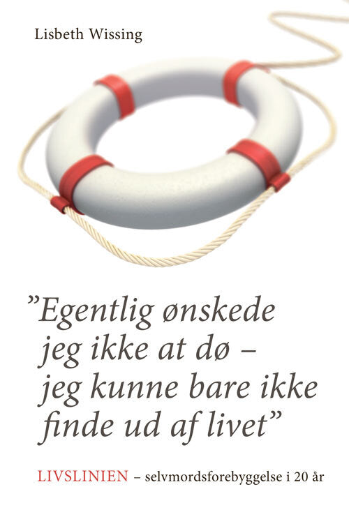 Egentlig ønskede jeg ikke at dø - jeg kunne bare ikke finde ud af livet