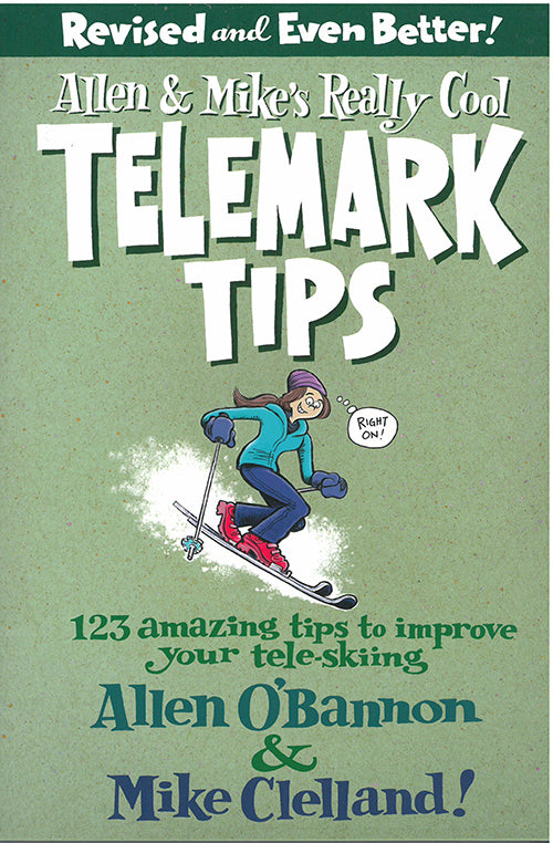 Allen & Mike's Really Cool Telemark Tips Revised and Even B