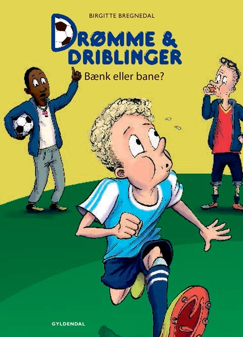 Drømme og driblinger. Bænk eller bane?