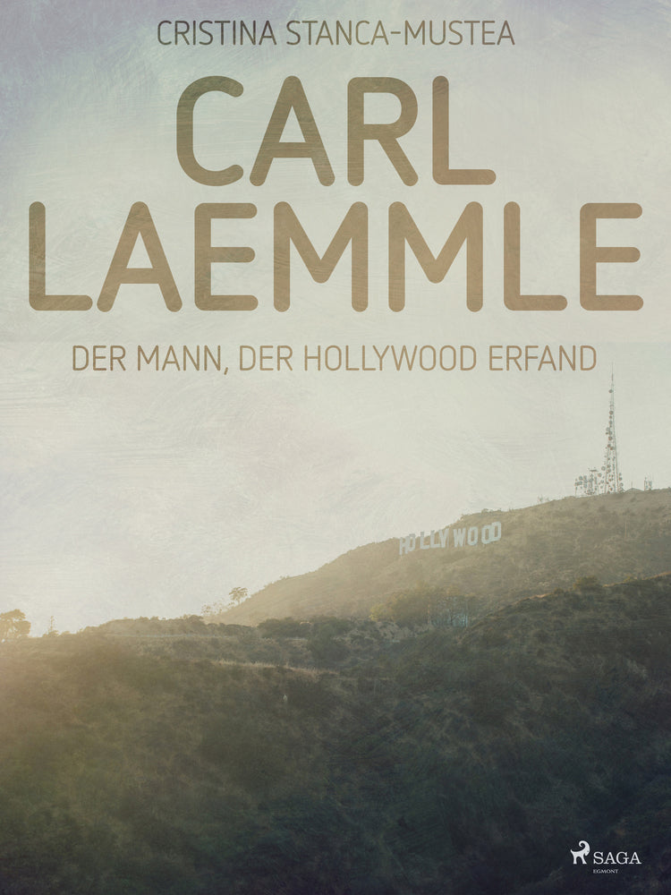 Carl Laemmle - Der Mann der Hollywood erfand