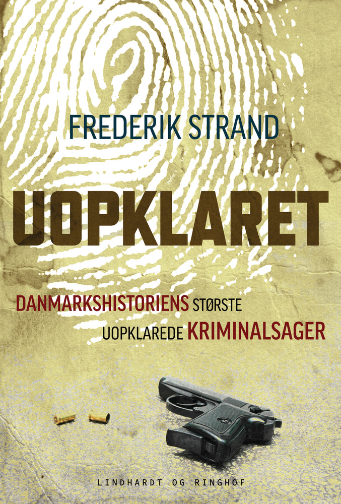 Uopklaret - Danmarkshistoriens største uopklarede kriminalsager