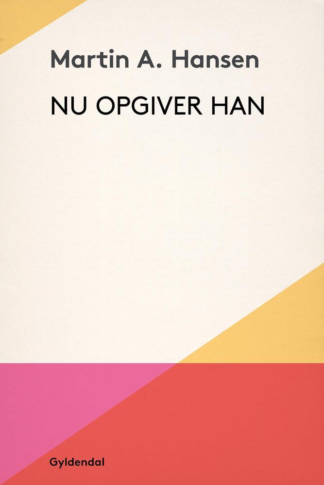 Nu opgiver han