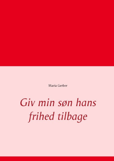 Giv min søn hans frihed tilbage