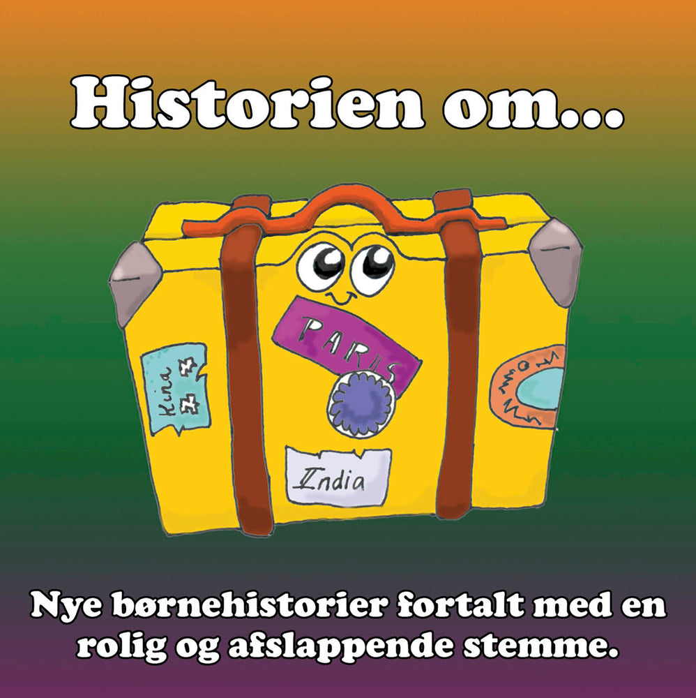 Historien om... 1 – afslappende fortællinger for børn og barnlige sjæle