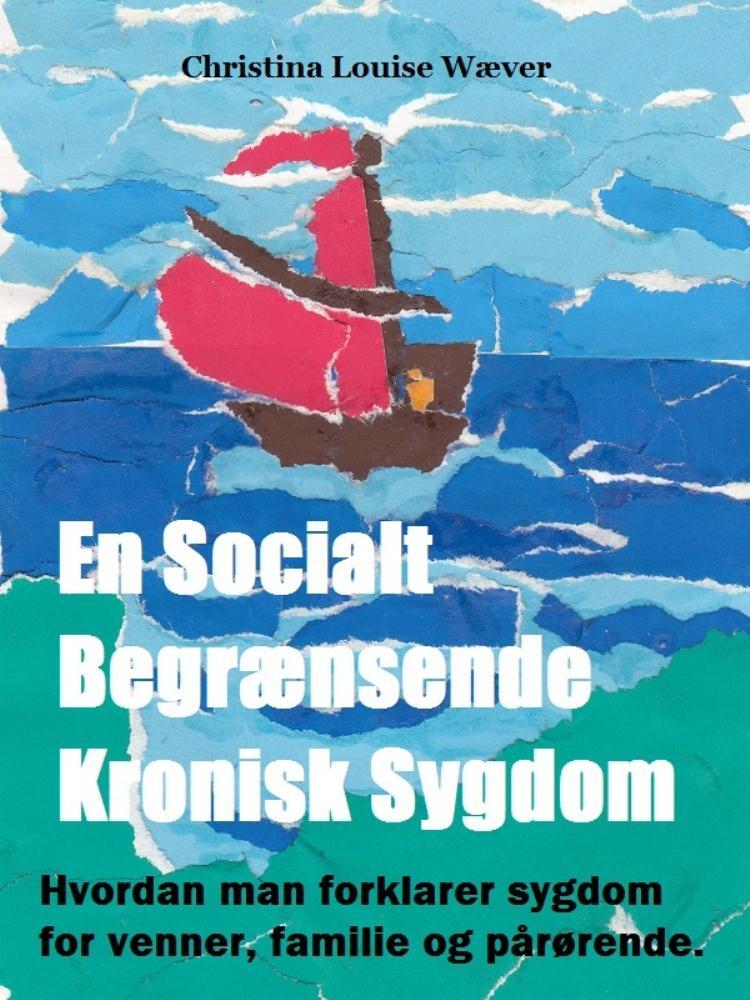 En socialt begrænsende kronisk sygdom