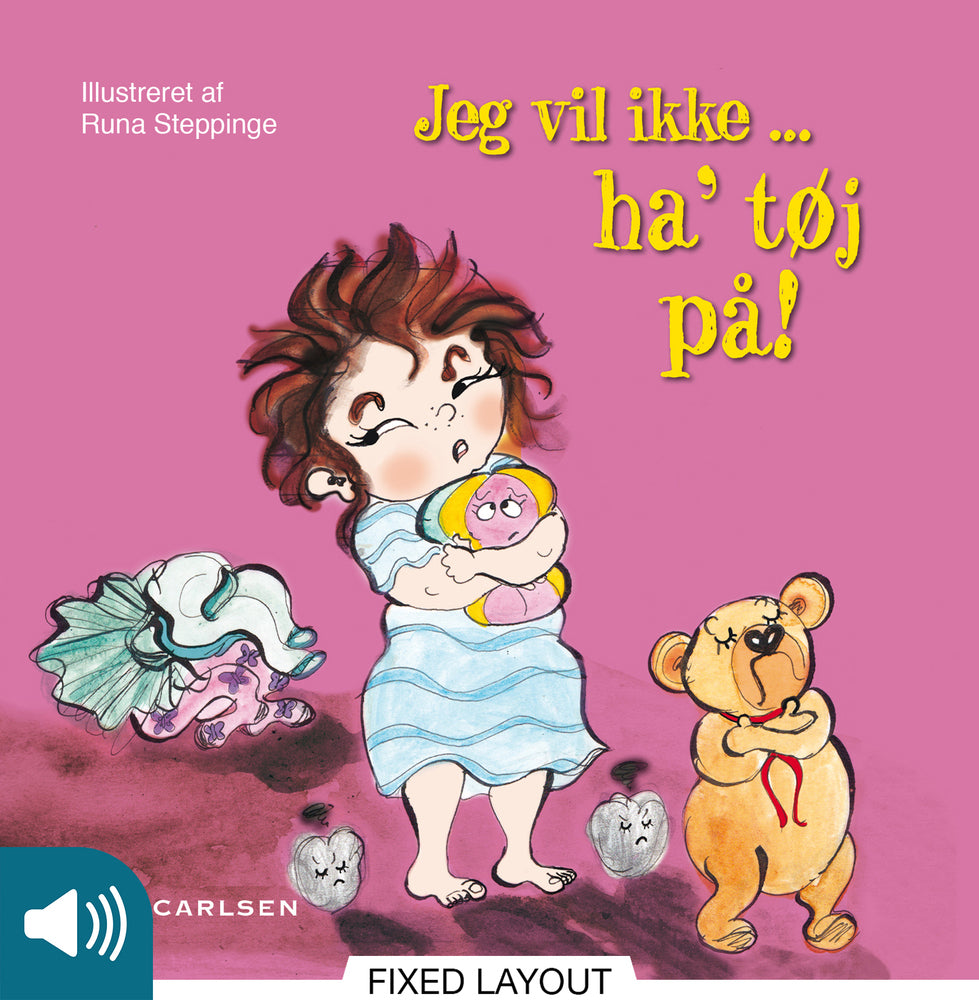 Jeg vil ikke ... ha’ tøj på!