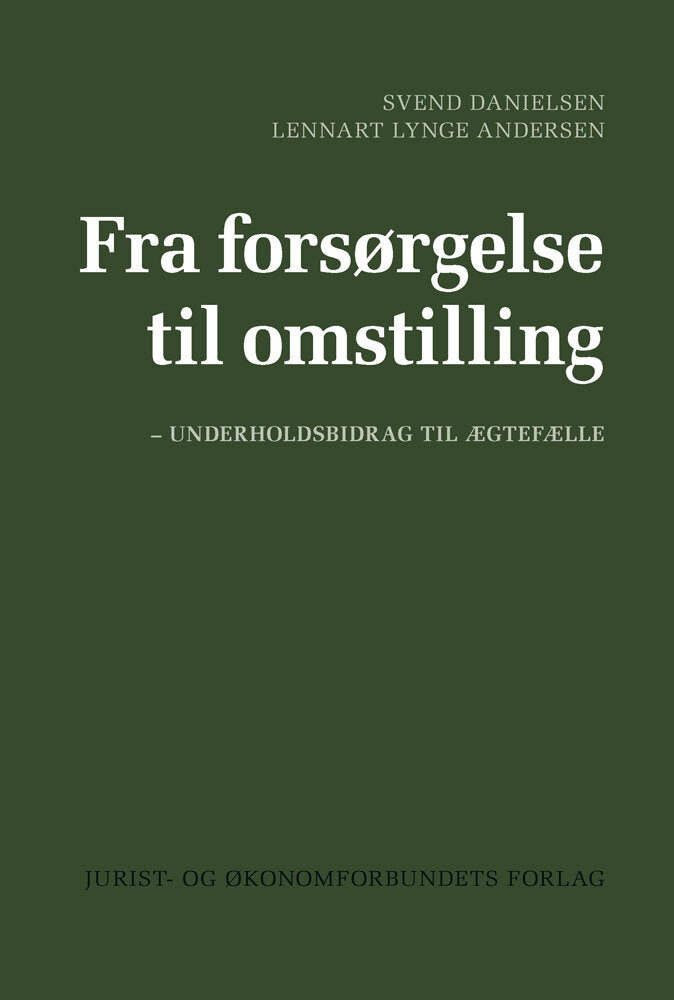 Fra forsørgelse til omstilling – underholdsbidrag til ægtefælle