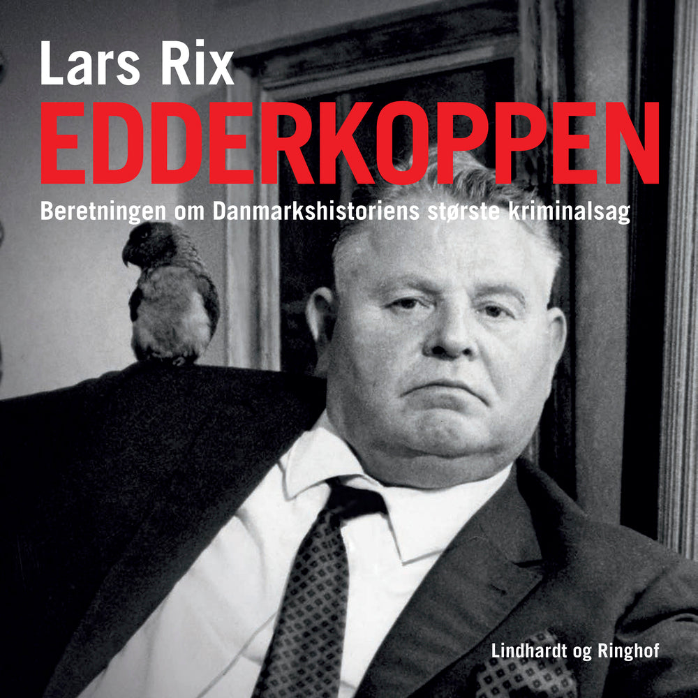 Edderkoppen. Beretningen om Danmarkshistoriens største kriminalsag