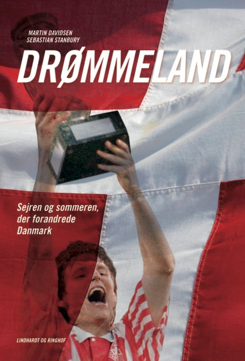 Drømmeland - sejren og sommeren der forandrede Danmark