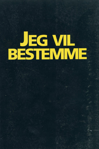 Jeg vil bestemme - en bog om det gode liv