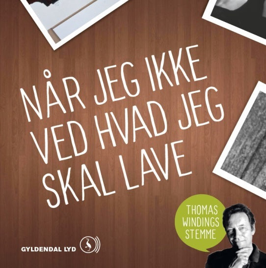 Når jeg ikke ved hvad jeg skal lave