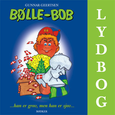 Bølle-Bob ...han er grov, men han er sjov...