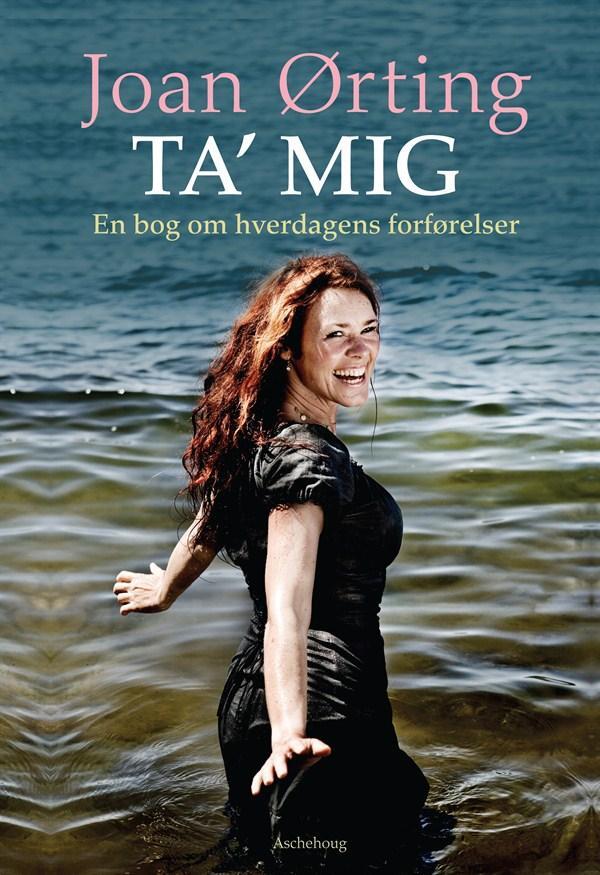 Ta' mig - en bog om hverdagens forførelser