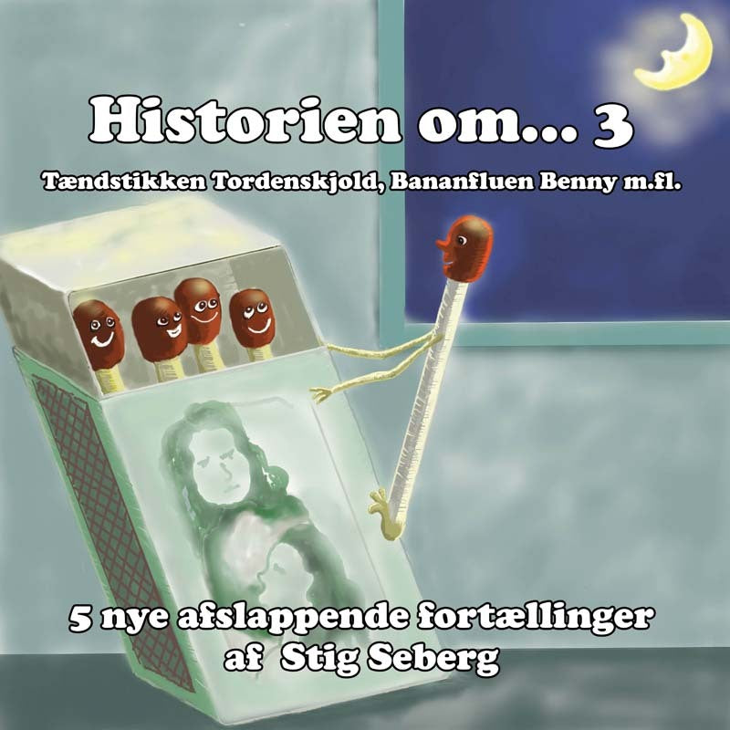 Historien om… 3 - afslappende fortællinger for børn og barnlige sjæle