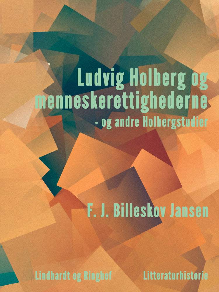 Ludvig Holberg og menneskerettighederne - og andre Holbergstudier