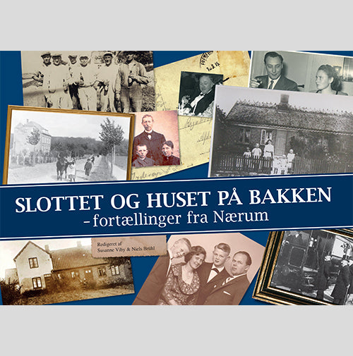Slottet og Huset på bakken: Fortællinger fra Nærum