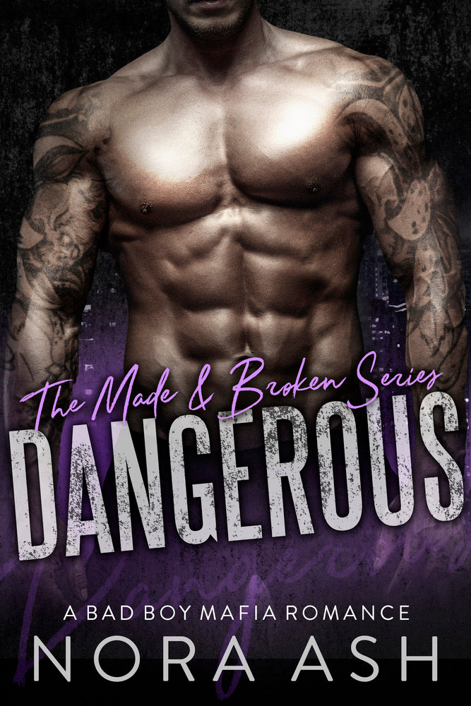Dangerous (Made & Broken #1) - Dangerous (Made & Broken