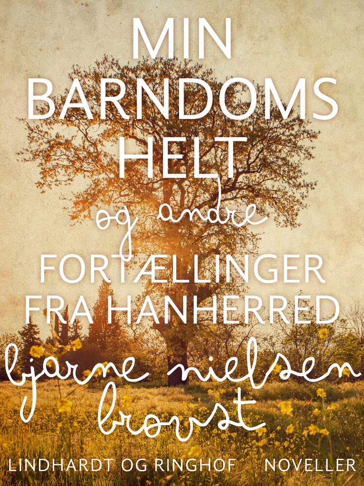 Min barndoms helt og andre fortællinger fra Hanherred