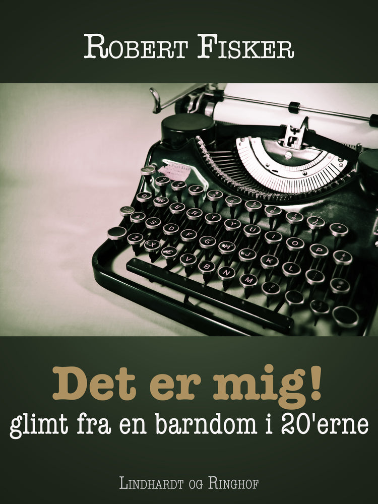 Det er mig! Glimt fra en barndom i 20 erne