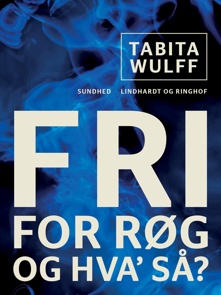 Fri for røg - og hva  så?