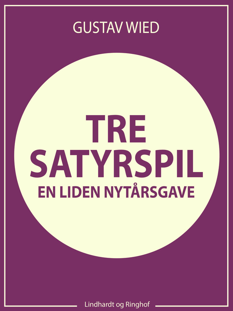 Tre satyrspil: en liden nytårsgave