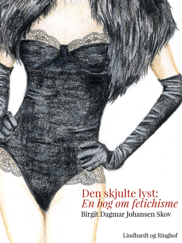 Den skjulte lyst: En bog om fetichisme