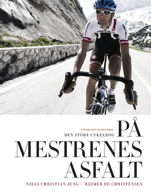 På mestrenes asfalt - Den store cykelbog (sort/hvid)