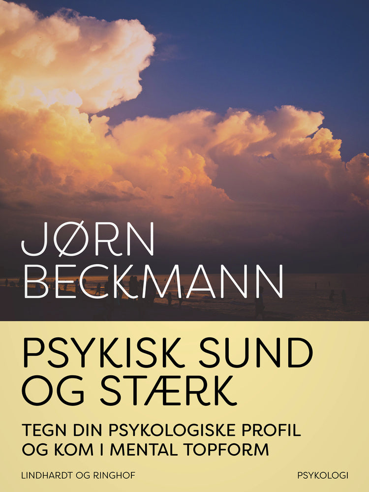 Psykisk sund og stærk. Tegn din psykologiske profil og kom i mental topform