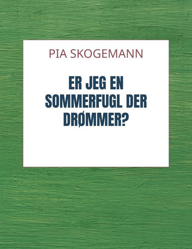 Er jeg en sommerfugl der drømmer?