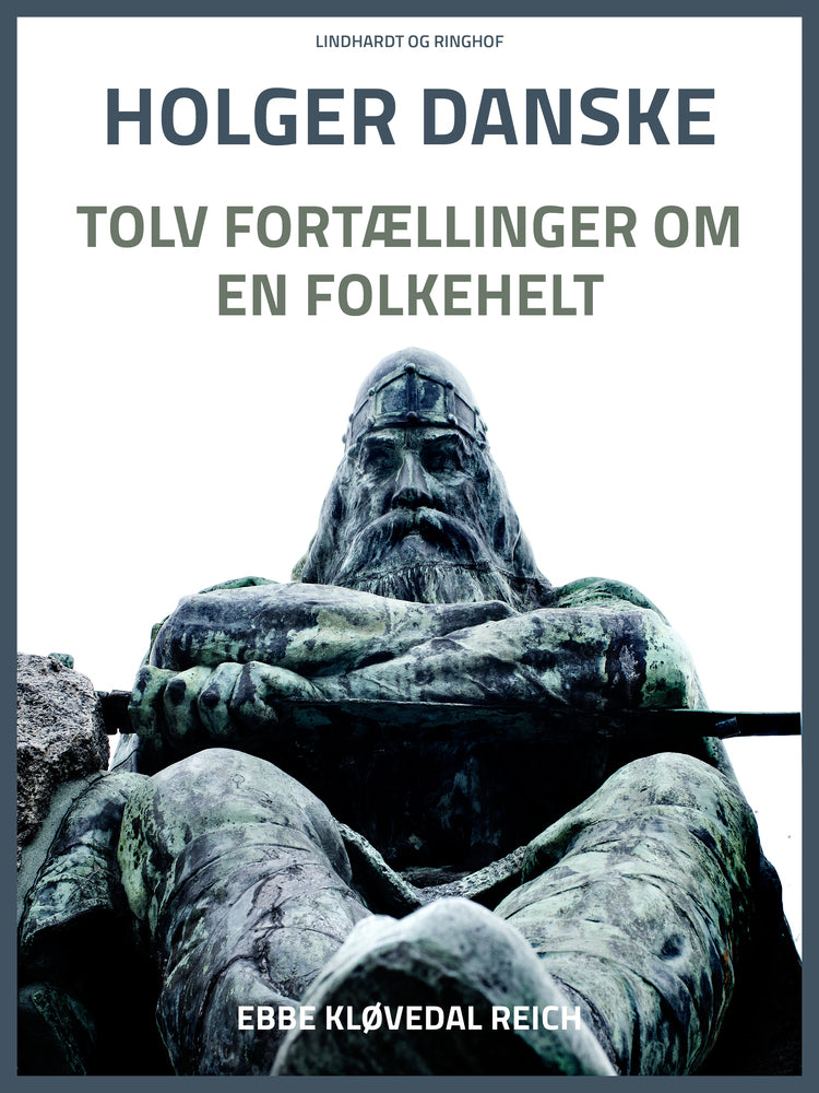 Holger Danske. Tolv fortællinger om en folkehelt