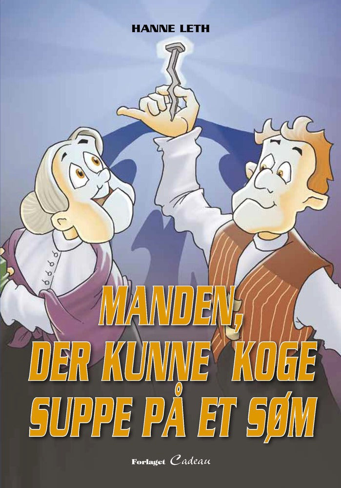 Manden, der kunne koge suppe på et søm