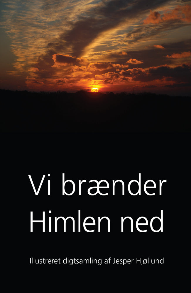 Vi brænder himlen ned