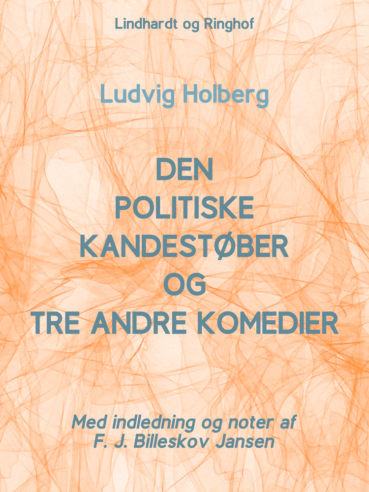 Den politiske Kandestøber og tre andre komedier
