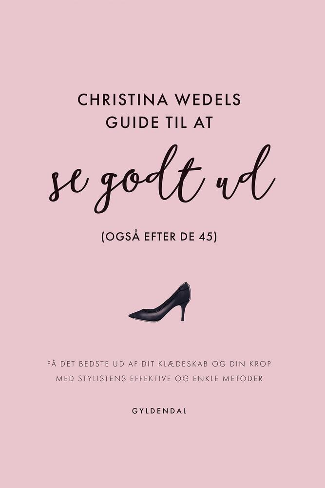 Christina Wedels guide til at se godt ud