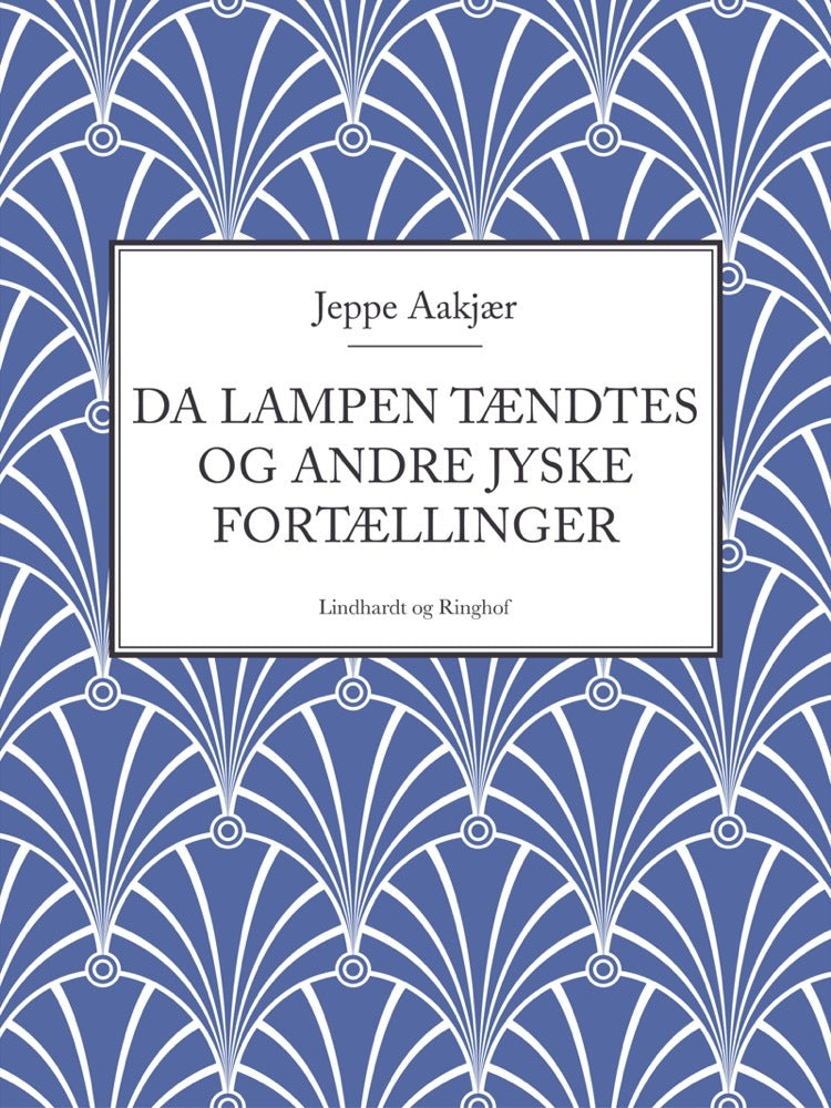 Da lampen tændtes og andre jyske fortællinger