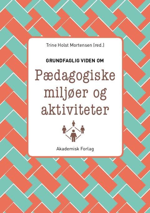 Grundfaglig viden om Pædagogiske miljøer og aktiviteter