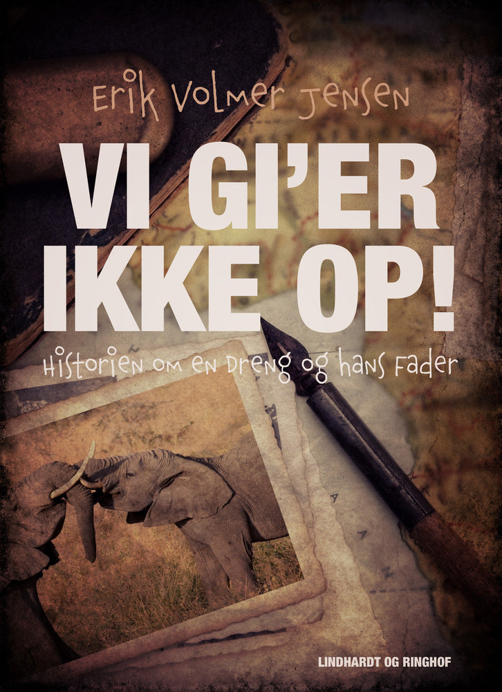 Vi gi'er ikke op! Historien om en Dreng og hans Fader