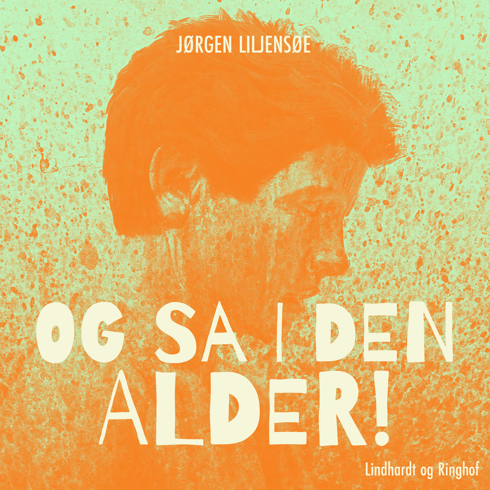 Og så i den alder!