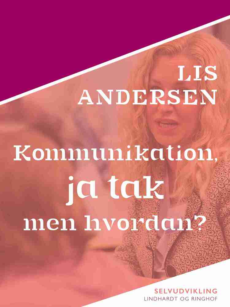 Kommunikation, ja tak – men hvordan?