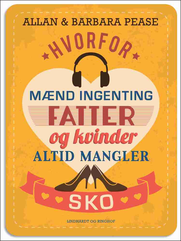 Hvorfor mænd ingenting fatter og kvinder altid mangler sko