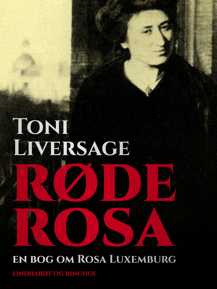 Røde Rosa. En bog om Rosa Luxemburg