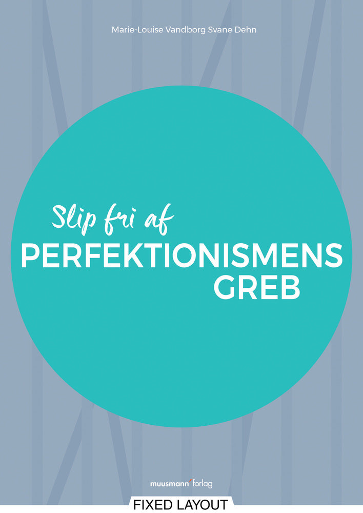 Slip fri af perfektionismens greb
